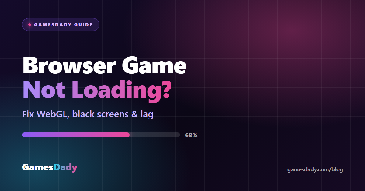 Browser Game Not Loading? How to Fix WebGL, Black Screens and Lag